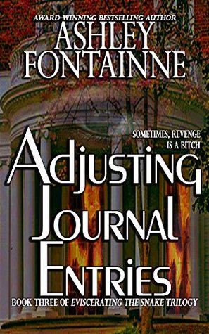 Adjusting Journal Entries (Eviscerating the Snake, #3)