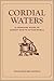 Cordial Waters: A Compleat Guide to Ardent Spirits of the World by Pavliuchuk, Volodimir