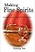 Making Fine Spirits