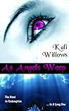 As Angels Weep by Kali Willows