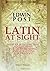 Latin at Sight, with an Int...