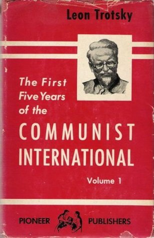 The First Five Years of the Communist International, Vol 1