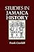 Studies in Jamaica History (Illustrated)