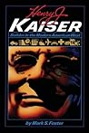 Henry J. Kaiser: ...
