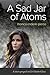 A Sad Jar of Atoms (Glass and Iron, #0.5)