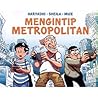 Mengintip Metropolitan by Muhammad "Mice" Misrad