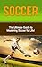 Soccer: The Ultimate Guide ...