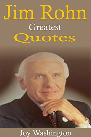 Jim Rohn: Jim Rohn, Greatest Quotes (Kindle Edition)