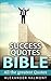 Success Quotes Bible: All the best quotes from successful people