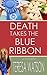 Death Takes The Blue Ribbon...
