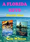 A Florida Keys Double Shot by Tom Winton