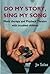 Do My Story, Sing My Song by Jo Salas
