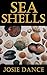 Sea Shells: The Undeniable Facts about Sea Shells