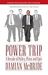 Power Trip: A Dec...
