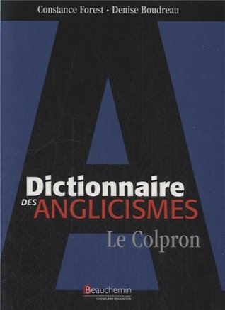 Dictionnaire des anglicismes : le Colpron (Paperback)