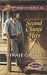 Second Chance Hero by Winnie Griggs Second Chance Hero by Winnie Griggs