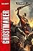 Ghostmaker (Gaunt's Ghosts #2)