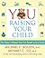 YOU: Raising Your Child: The Owner's Manual from First Breath to First Grade
