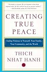 Creating True Peace by Thich Nhat Hanh