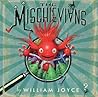 The Mischievians by William Joyce