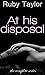 At His Disposal (The Comple...