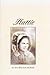 Hattie: The Hard Life of a Texas Pioneer Woman at the turn of the 19th Century
