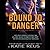 Bound to Danger (Deadly Ops, #2)