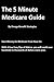 The 5 Minute Medicare Guide That May Save You Money On Medicare From Now On