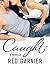 Caught: A Novella