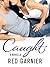 Caught: A Novella