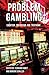 Problem Gambling: Cognition...