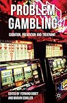 Problem Gambling: Cognition, Prevention and Treatment Problem Gambling: Cognition, Prevention and Treatment