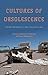 Cultures of Obsolescence: H...