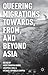 Queering Migrations Towards, From, and Beyond Asia