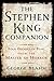The Stephen King Companion: Four Decades of Fear from the Master of Horror