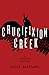 Crucifixion Creek: A Belltree Mystery (The Belltree Trilogy)