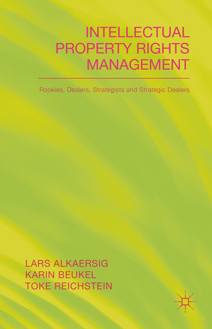 Intellectual Property Rights Management: Rookies, Dealers and Strategists