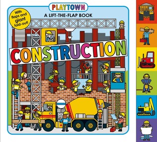 Playtown: Construction: A-Lift-the-Flap-Book (Board Book)