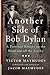 Another Side of Bob Dylan: A Personal History on the Road and off the Tracks