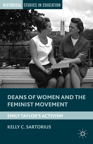 Deans of Women and the Feminist Movement: Emily Taylor's Activism (Historical Studies in Education)
