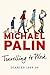 Travelling to Work: Diaries 1988--1998 (Michael Palin Diaries)
