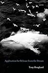Application for Release from the Dream by Tony Hoagland