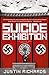 The Suicide Exhibition (The...