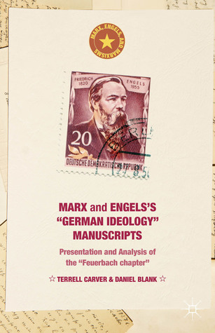 Marx and Engels's "German ideology" Manuscripts: Presentation and Analysis of the "Feuerbach chapter" (Marx, Engels, and Marxisms)