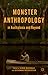 Monster Anthropology in Australasia and Beyond by Yasmine Musharbash