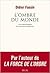 L'Ombre du monde: une anthr...