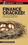 Finance Cracked! The Logic of Business Enterprise Made Easy (Entrepreneur India Mindset Series)