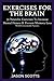 Exercise For The Brain: 70 Neurobic Exercises To Increase Mental Fitness & Prevent Memory Loss (With Crossword Puzzles)