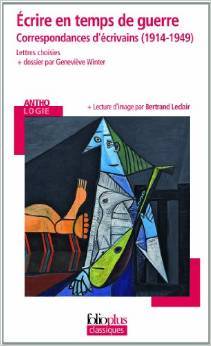 Ecrire en temps de guerre. Correspondance d'écrivains (1914-1949)