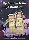 My Brother Is An Astronaut